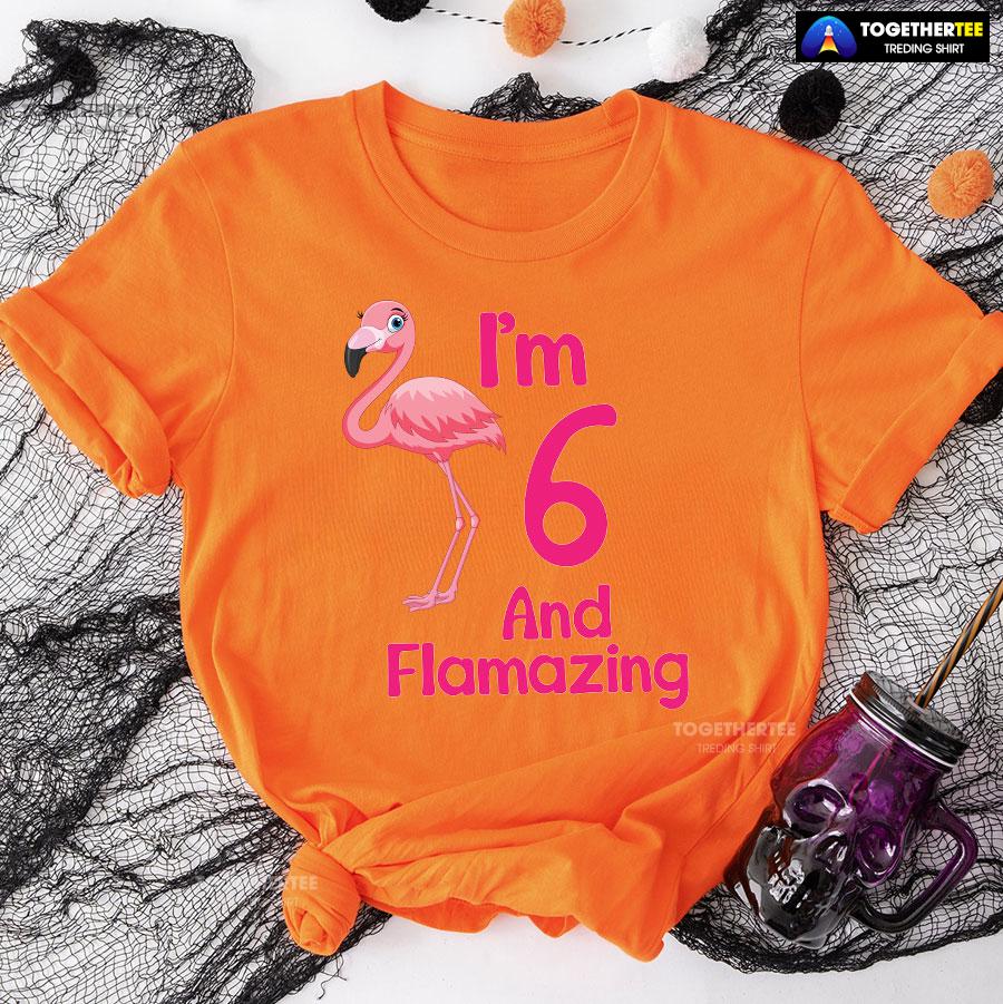 I Am 6 And Flamazing Flamingo 6th Birthday T-Shirt - Image 10