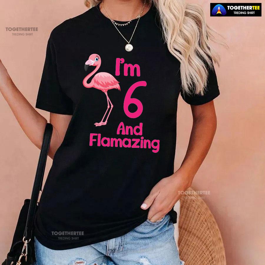 I Am 6 And Flamazing Flamingo 6th Birthday T-Shirt - Image 3