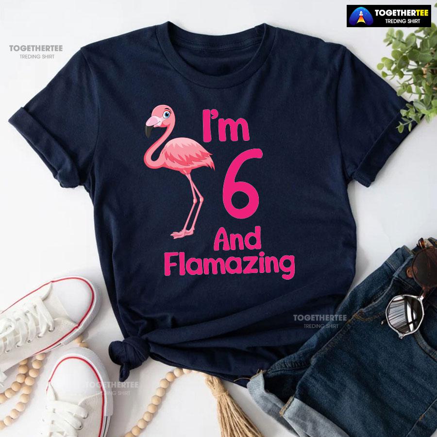 I Am 6 And Flamazing Flamingo 6th Birthday T-Shirt - Image 5