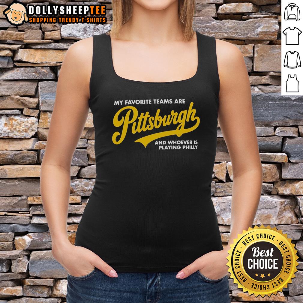 Official My Favorite Teams Are Pittsburgh And Whoever Is Playing Philly T-Shirt - Image 4