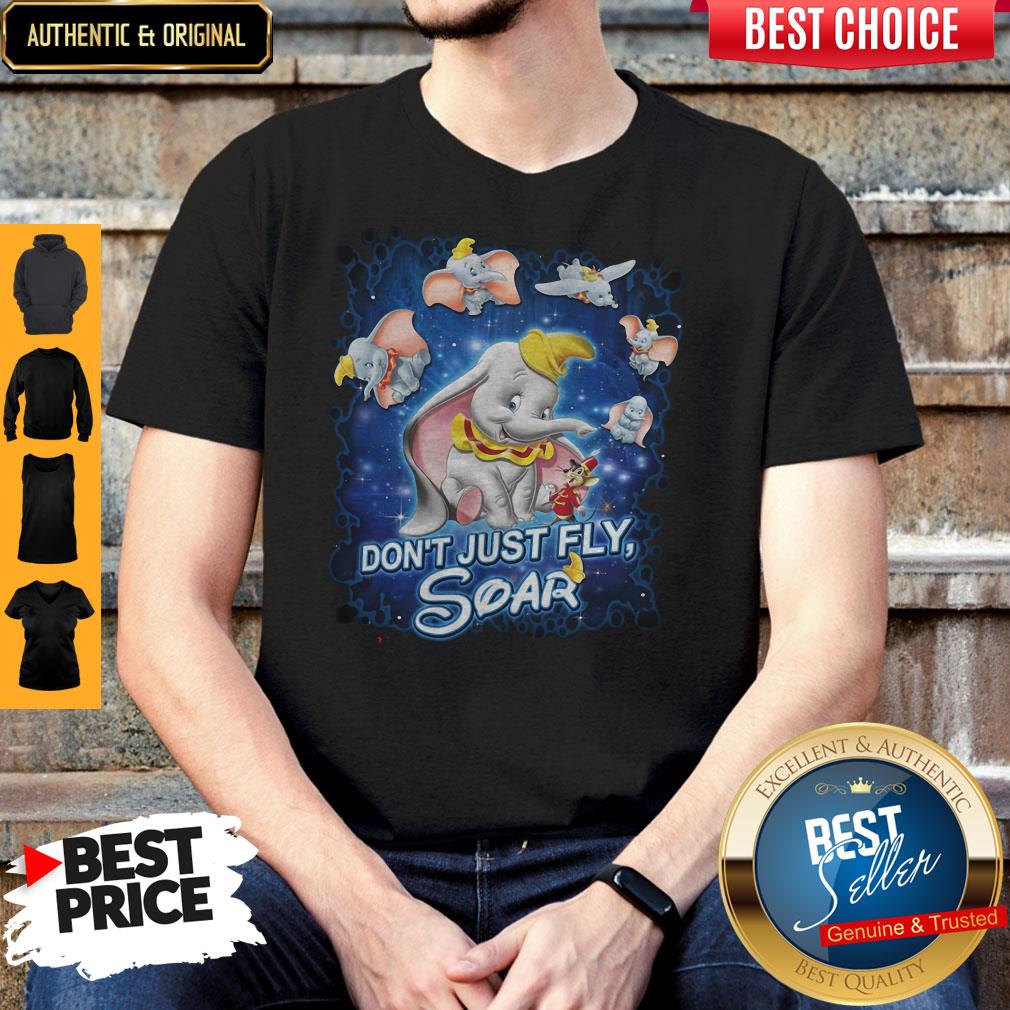 Elephant Disney Don’t Just Fly Soar Shirt
