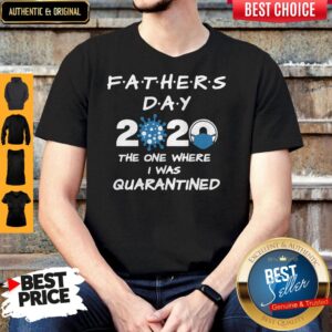 Fathers Day 2020 Coronavirus The One Where I Was Quarantined Shirt