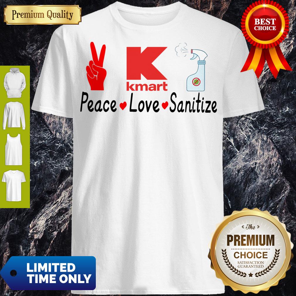 K Kmart Peace Love Sanitize Shirt