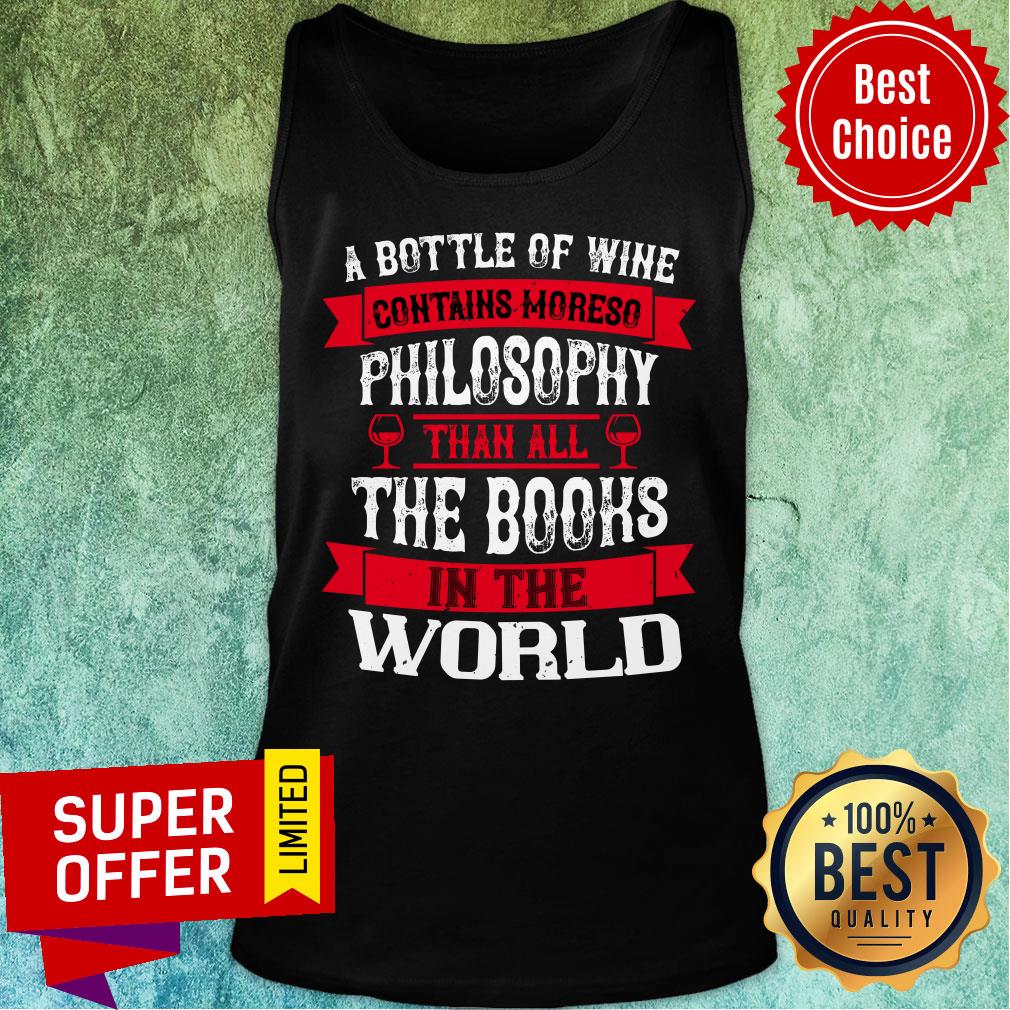 A Bottle Of Wine Contains Moreso Philosophy The Book In The World Shirt - Image 3