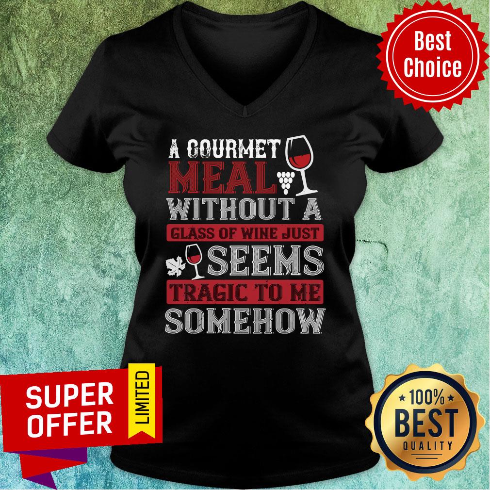 A Counrmet Meal Without A Glass Of Wine Just Seenn Shirt - Image 2