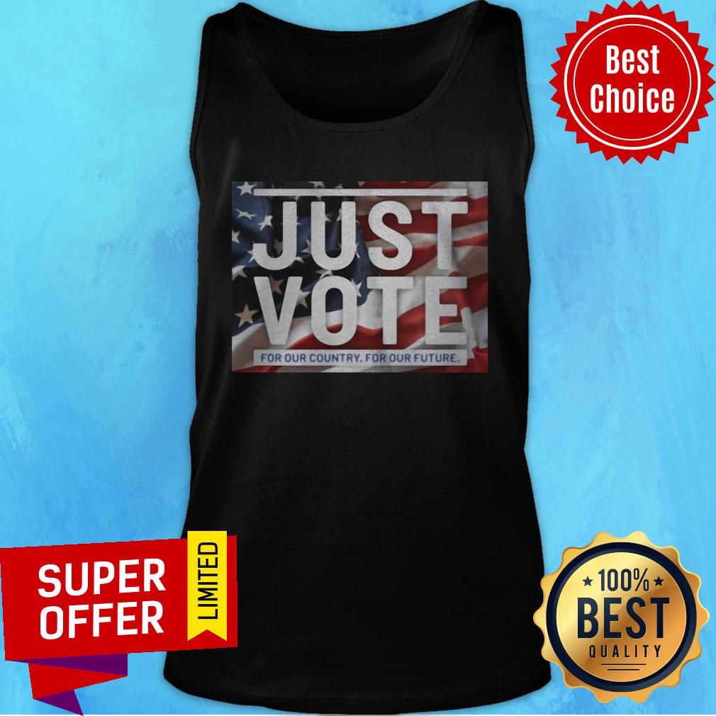 Awesome Just Vote For Our Country For Our Future American Flag Shirt - Image 4