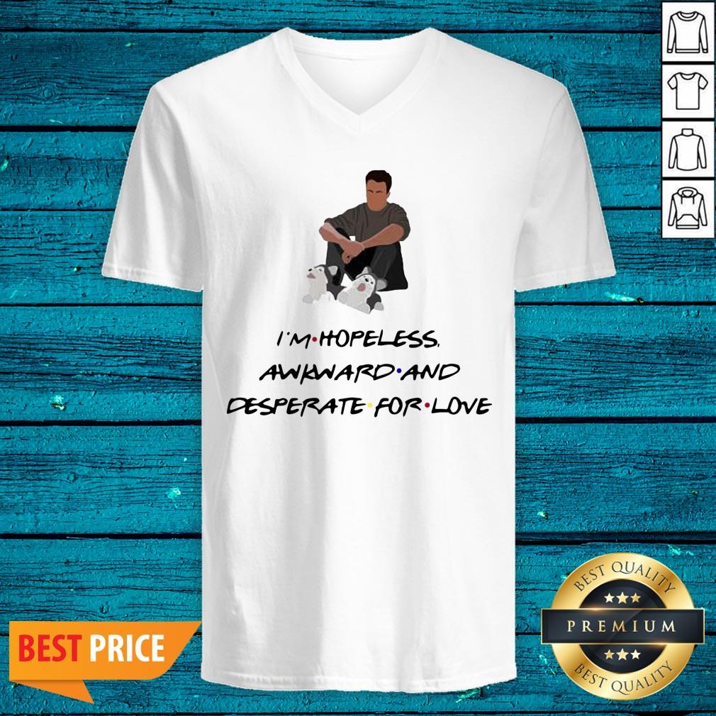 Premium Ross Geller I'M Hopeless Awkward And Desperate For Love Shirt - Image 3