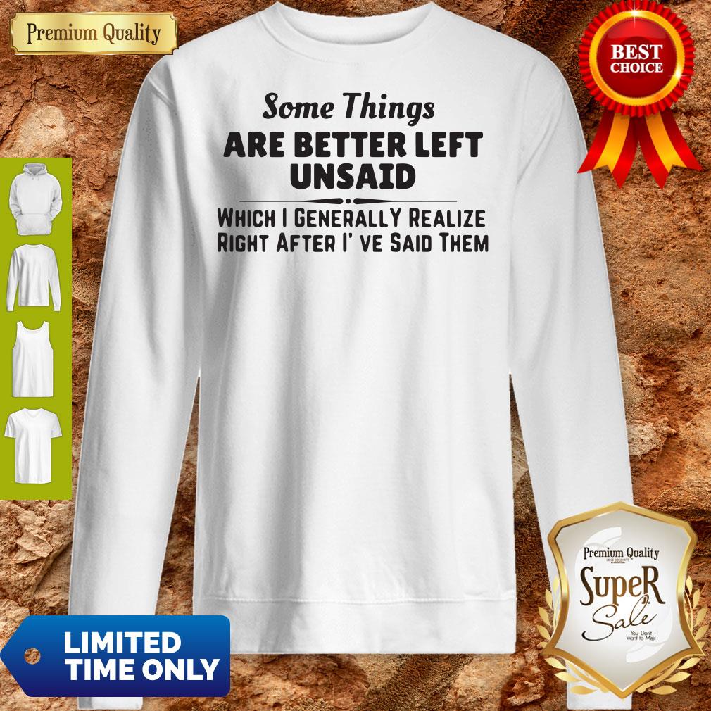 Funny Some Things Are Better Left Unsaid Shirt - Image 2