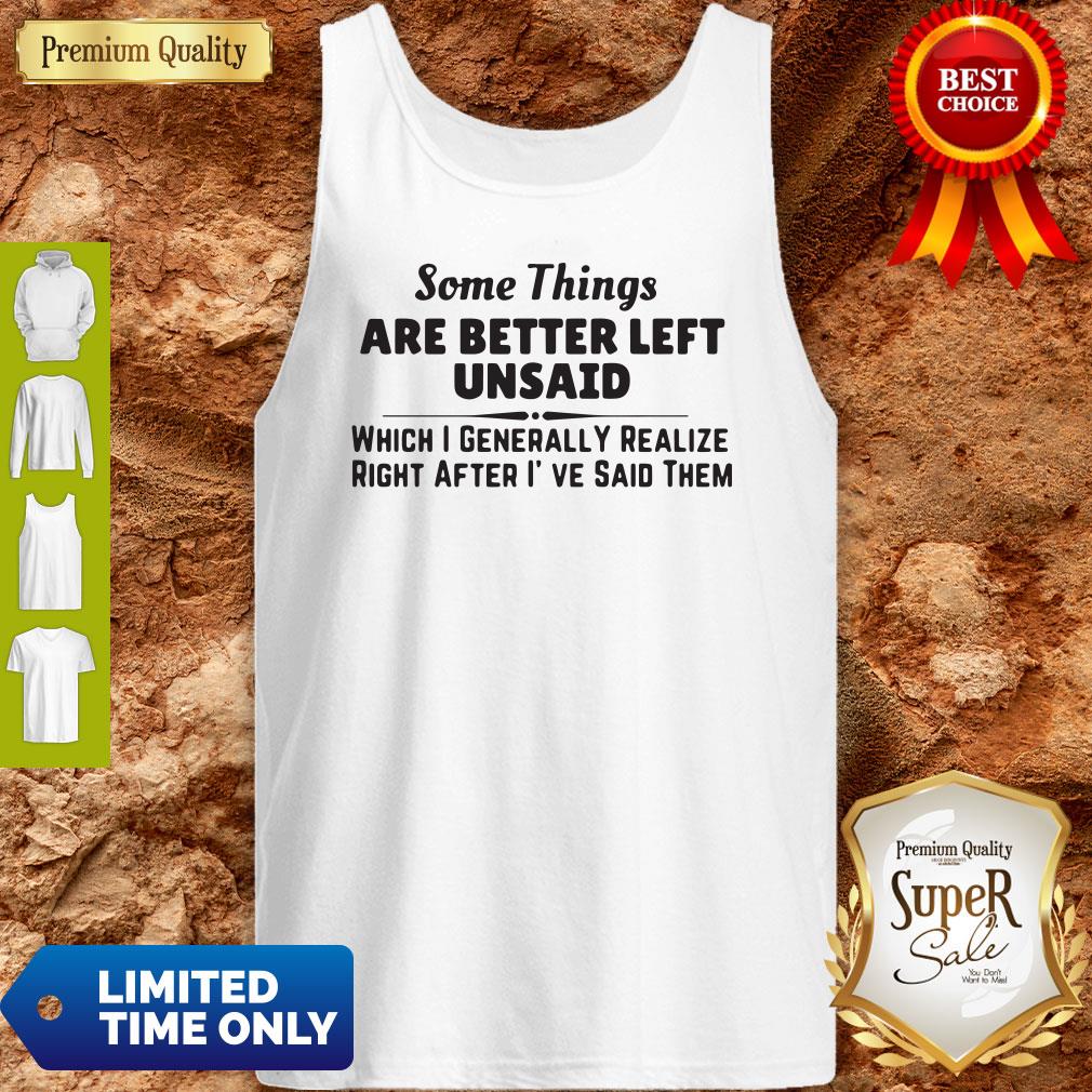 Funny Some Things Are Better Left Unsaid Shirt - Image 5