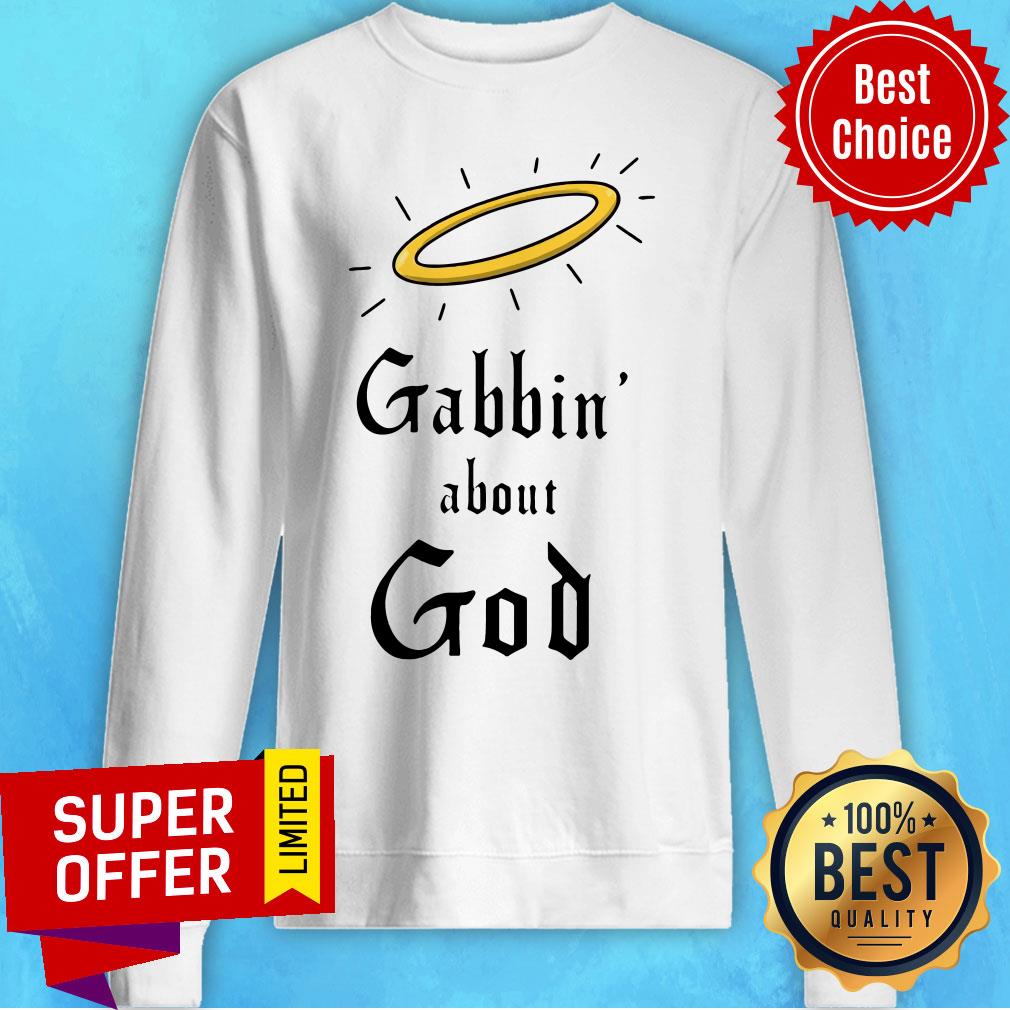 Premium Gabbin About God Shirt - Image 2