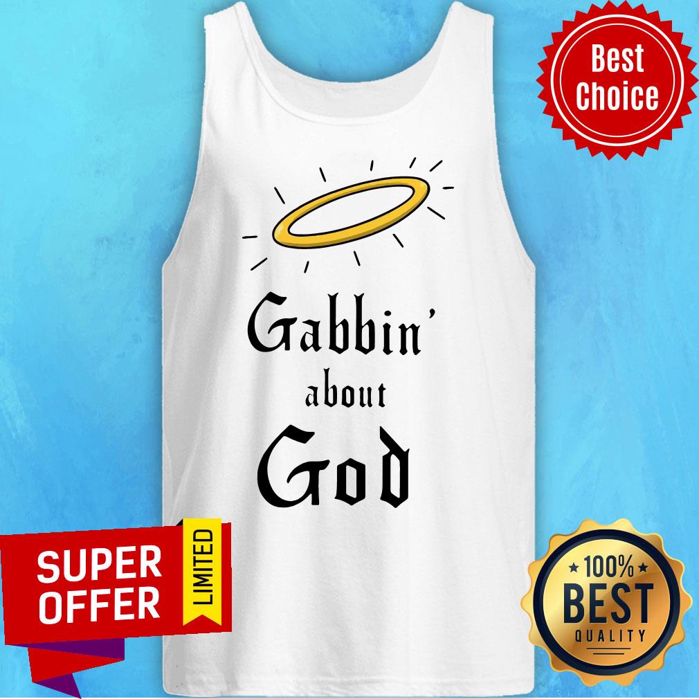 Premium Gabbin About God Shirt - Image 5