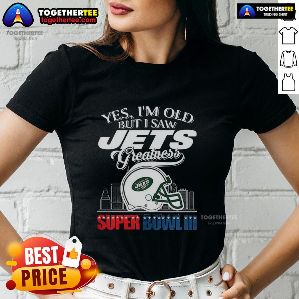 Top Yes I'm Old But I New York Jets Greatness Super Bowl Iii Helmet Skyline T-Shirt - Image 3
