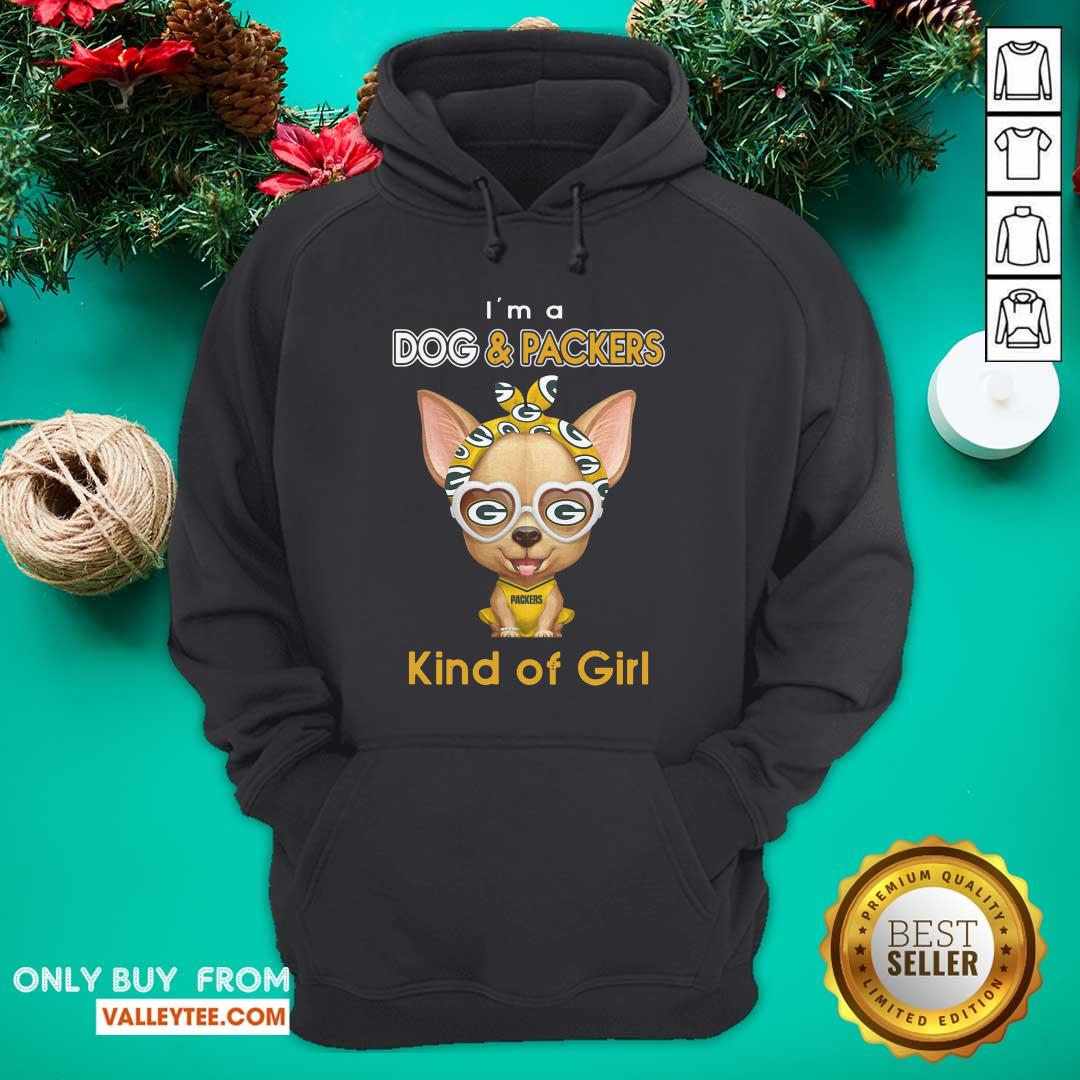 Wicked Chihuahua I’m A Dog And Green Bay Packers Kind Of Girl Shirt - Image 5