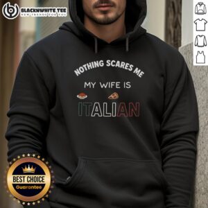 Alternative view of Nice Nothing Scares Me My Wife Is Italian T-Shirt