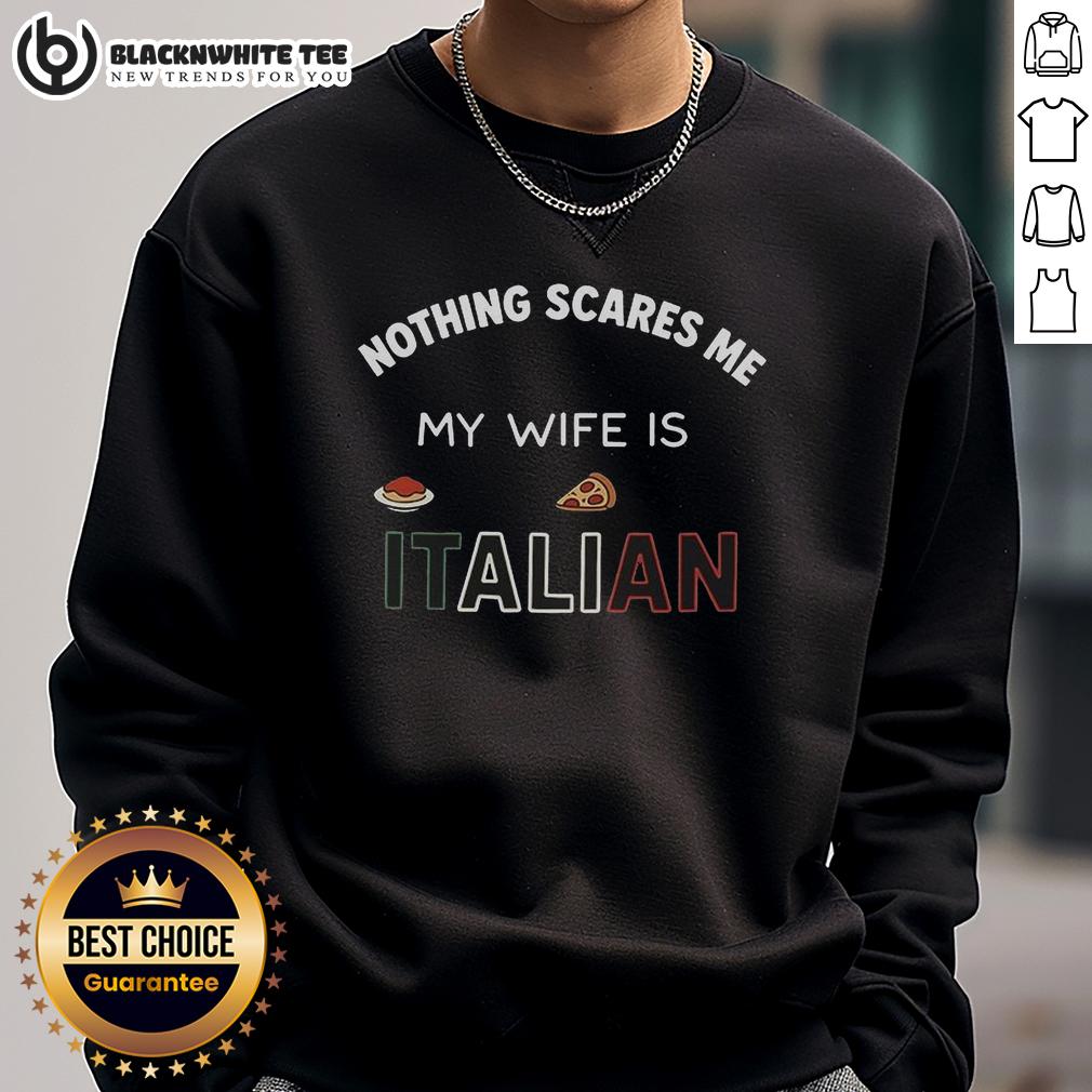 Nice Nothing Scares Me My Wife Is Italian T-Shirt - Image 5