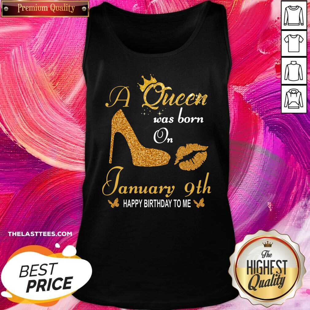 Love A Queen Was Born On 9th January Happy Birthday To Me Shirt - Image 3