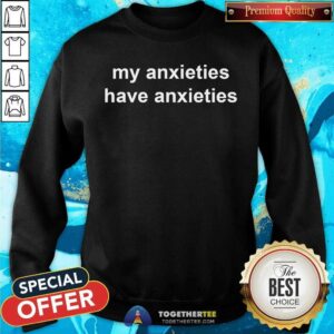 Alternative view of Official My Anxieties Have Anxietles Shirt