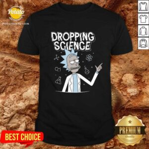 Dropping Science Rick and Morty T-shirt