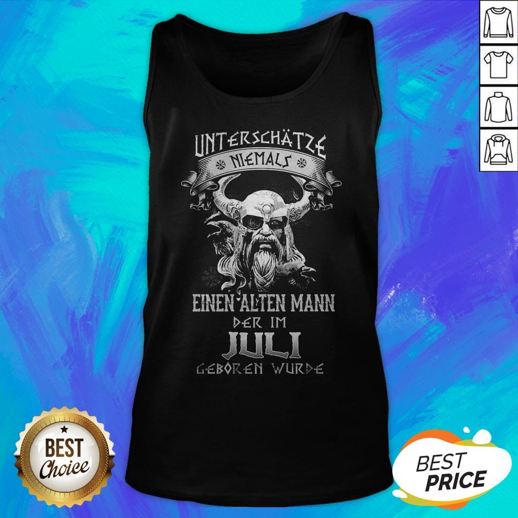 Unterschätze Niemals Einen Alten Mann Der Im Juli Geboren Wurde Shirt - Image 5