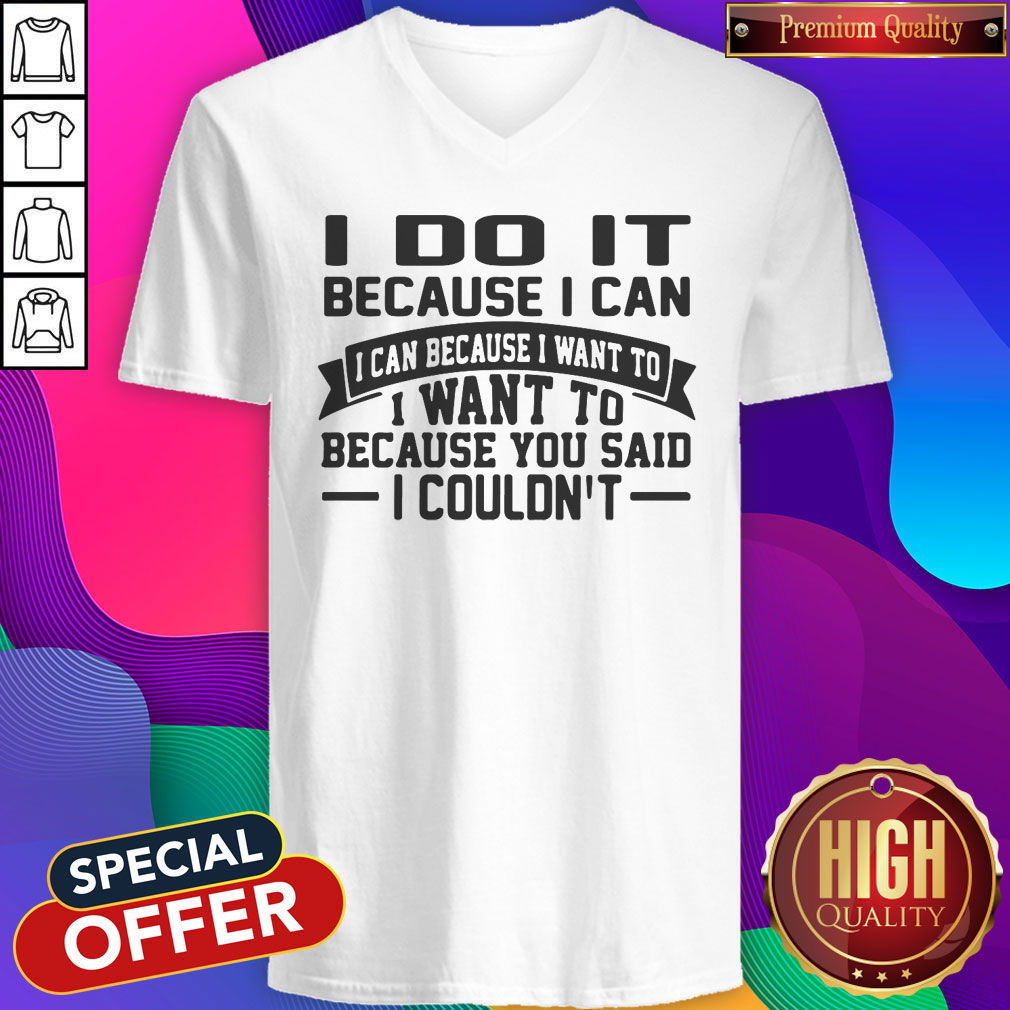 Perfect I Do It It Because I Can I Can Because I Want To I Want To Because You Said I Couldn’t Shirt - Image 3