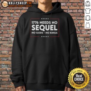 Alternative view of Original 1776 Needs No Sequel No Gods No Kings T-Shirt