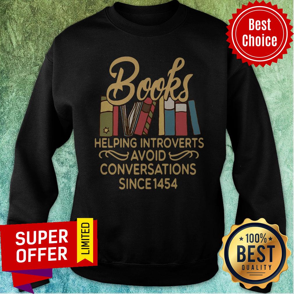 Nice Books Helpomg Introverts Avoid Conversations Since 1454 Shirt - Image 4