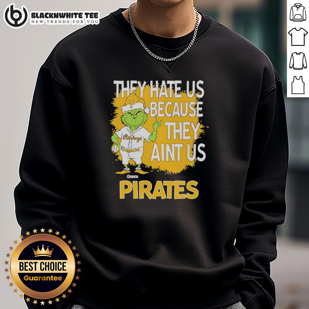 Official Pittsburgh Pirates Grinch Christmas They Hate Us Ain't Us T-Shirt - Image 5