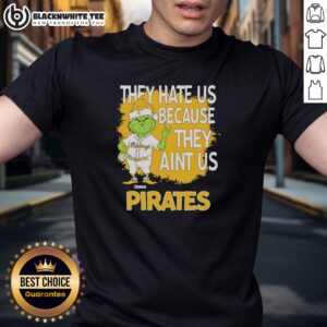 Official Pittsburgh Pirates Grinch Christmas They Hate Us Ain't Us T-Shirt