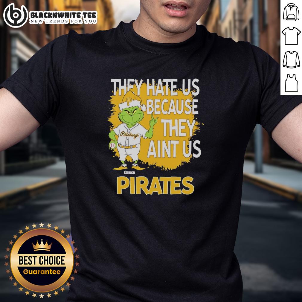 Official Pittsburgh Pirates Grinch Christmas They Hate Us Ain't Us T-Shirt