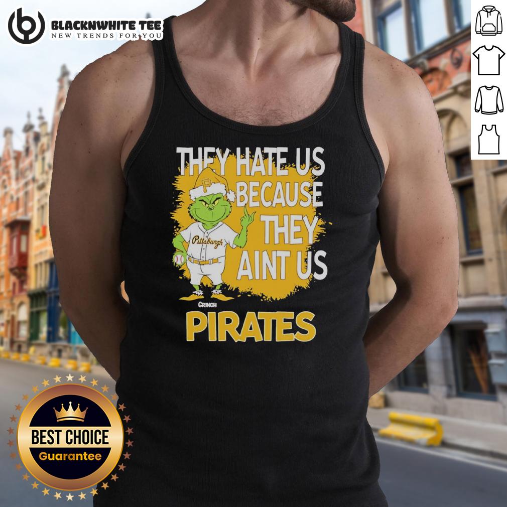Official Pittsburgh Pirates Grinch Christmas They Hate Us Ain't Us T-Shirt - Image 4