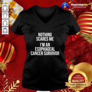 Alternative view of Great Nothing Scares Me I’m An Esophageal Cancer Survivor Hospital Patient Shirt