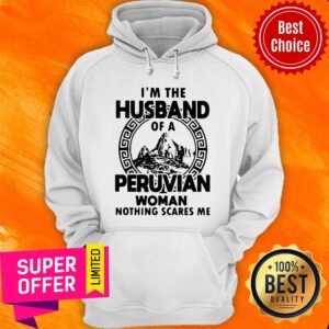 Alternative view of I’m The Husband Of A Peruvian Woman Nothing Scares Me Shirt