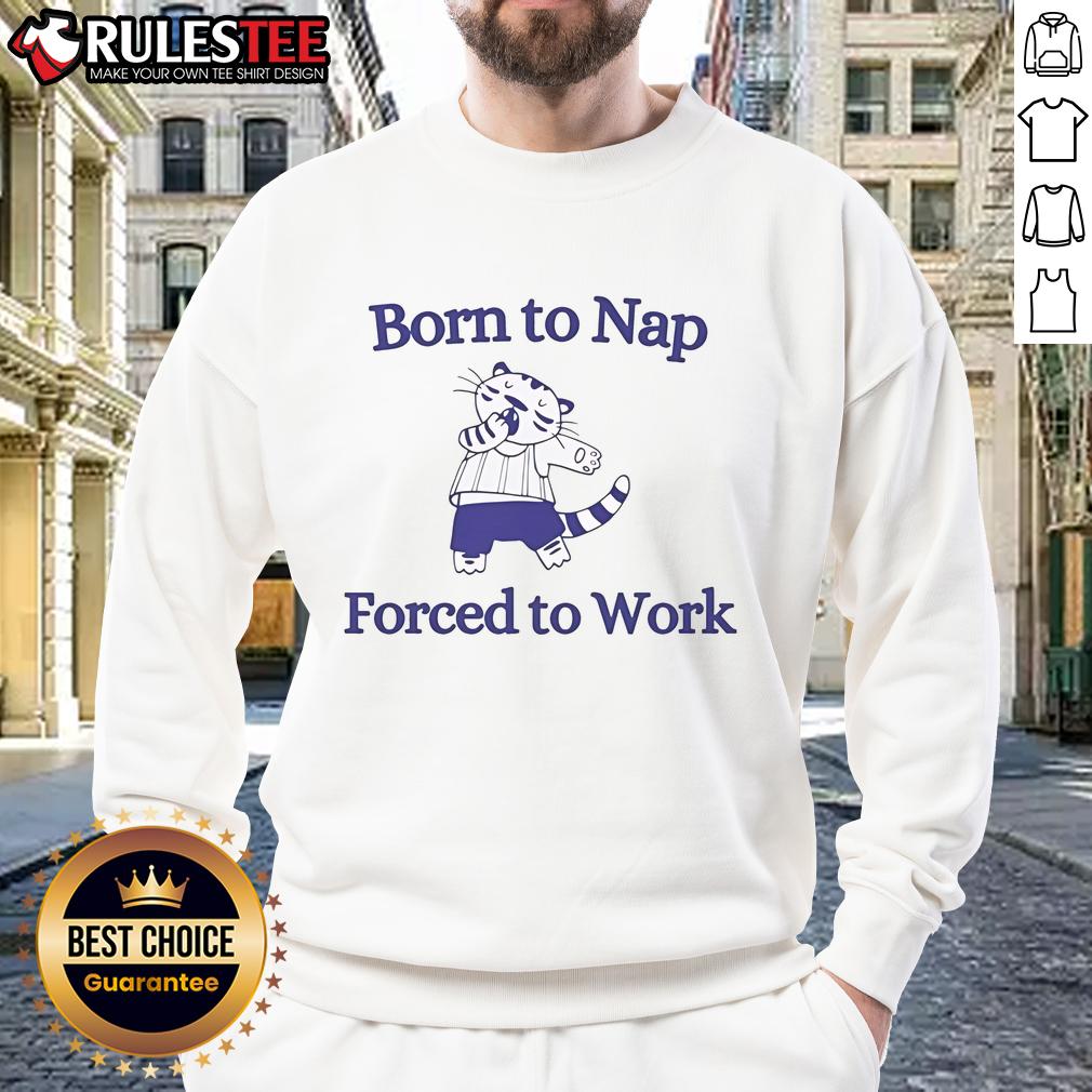 Cute Born To Nap Forced To Work Cat T-Shirt - Image 5
