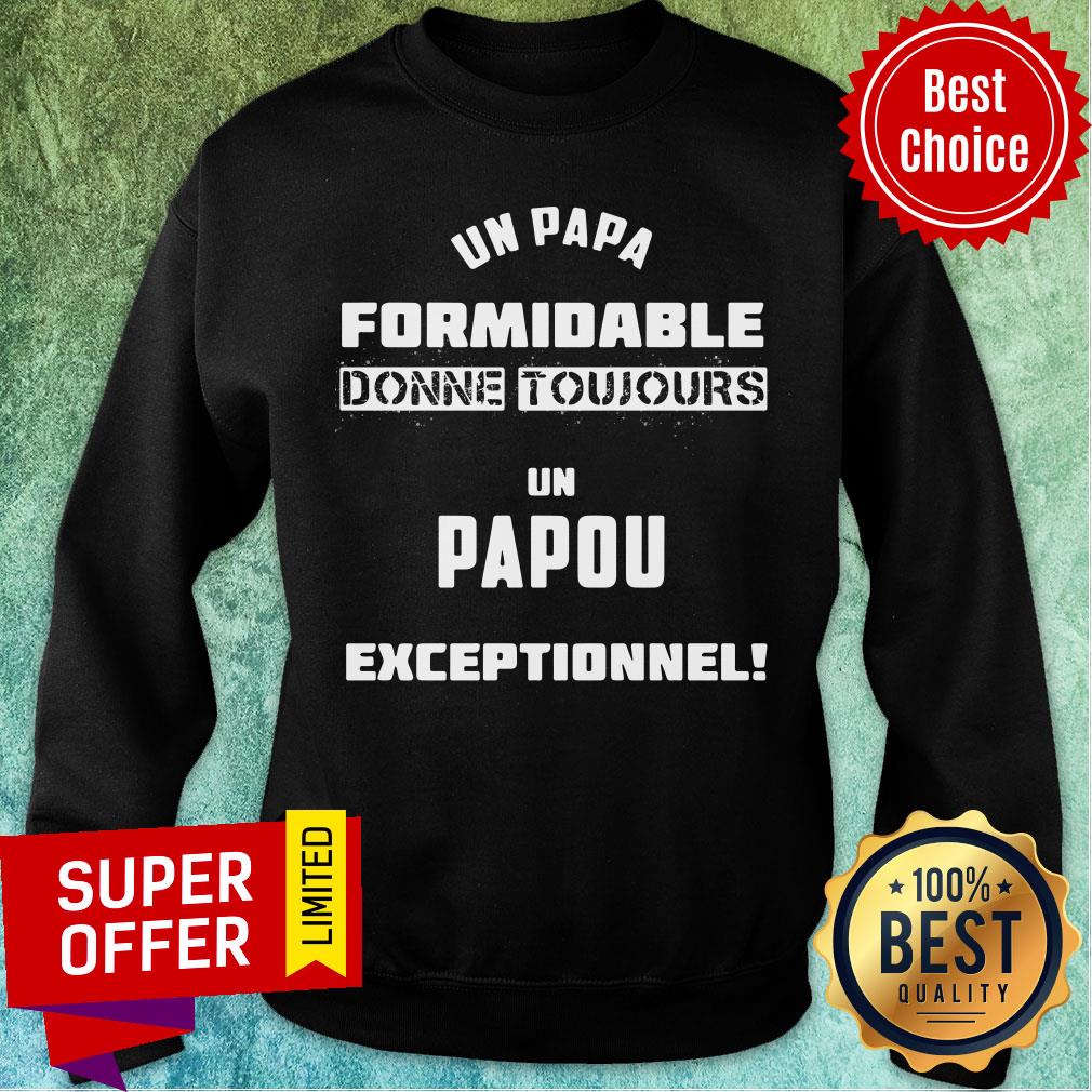 Un Papa Formidable Donne Toujours Papou Exceptionnel Shirt - Image 4