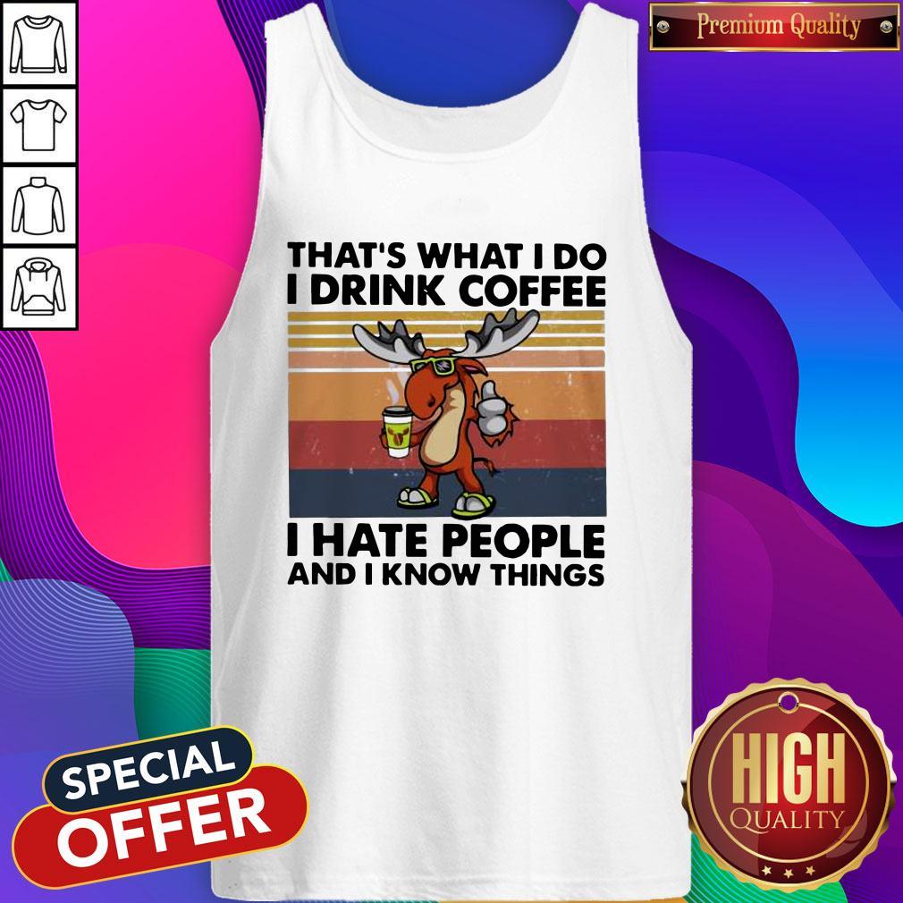 Reindeer That’s What I Do I Drink Coffee I Hate People And I Know Things Shirt - Image 3