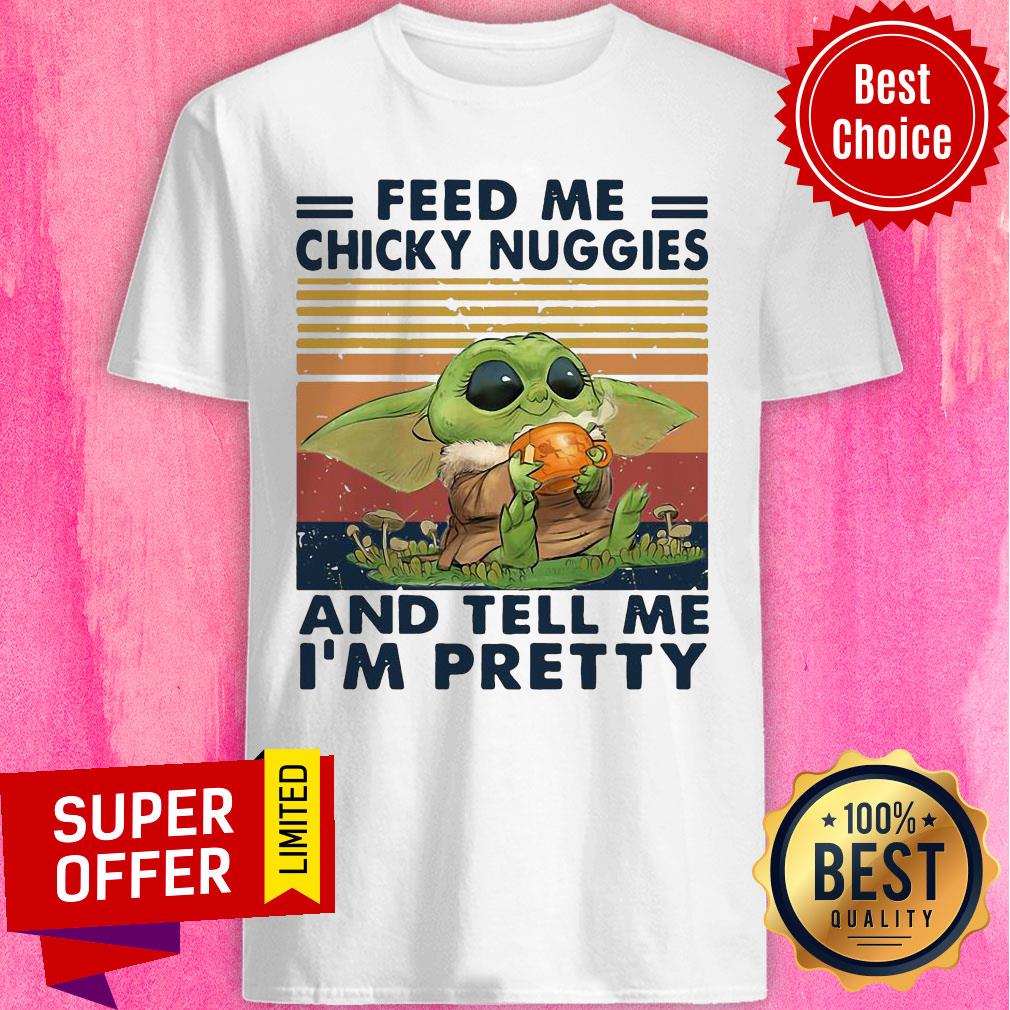 Baby Yoda Feed Me Chicky Nuggies And Tell Me I’m Pretty Vintage Retro Shirt