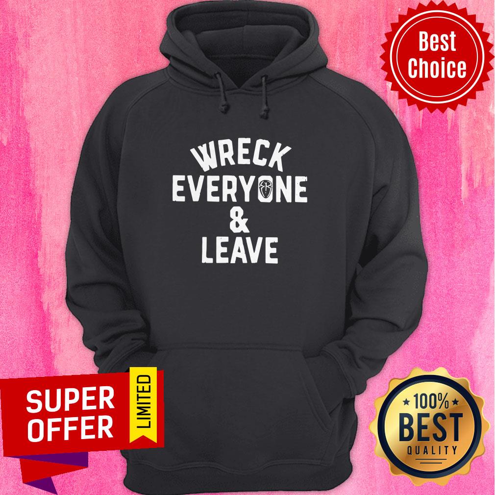 Funny Roman Reigns Wreck Everyone And Leave Shirt - Image 3