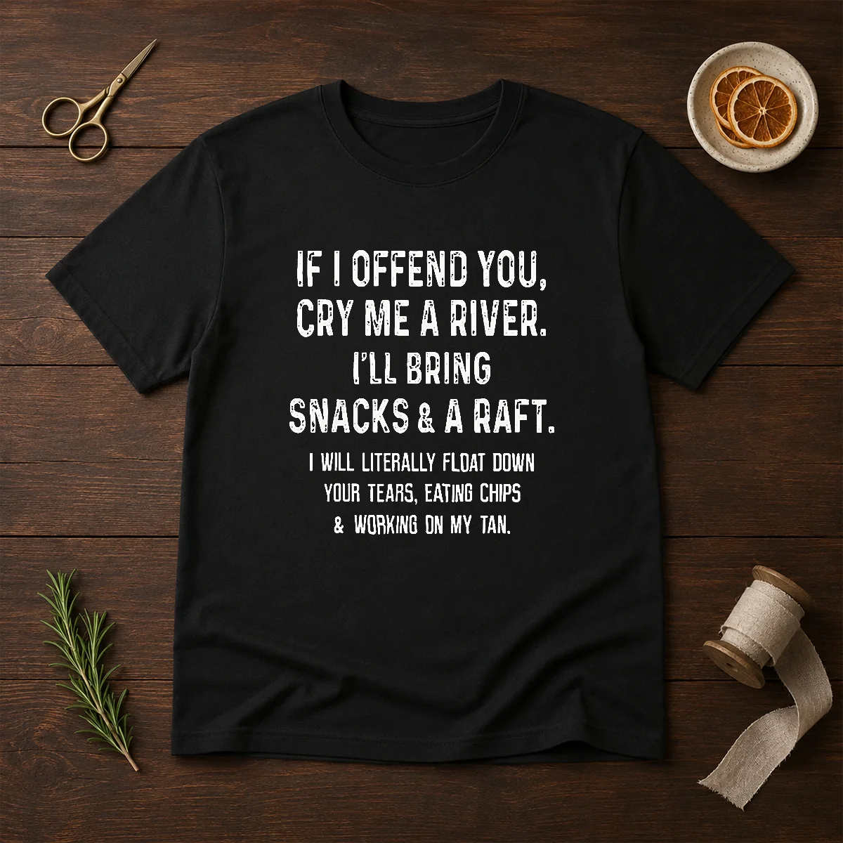 Pretty If I Offend You Cry Me A River Snacks And A Raft Shirt