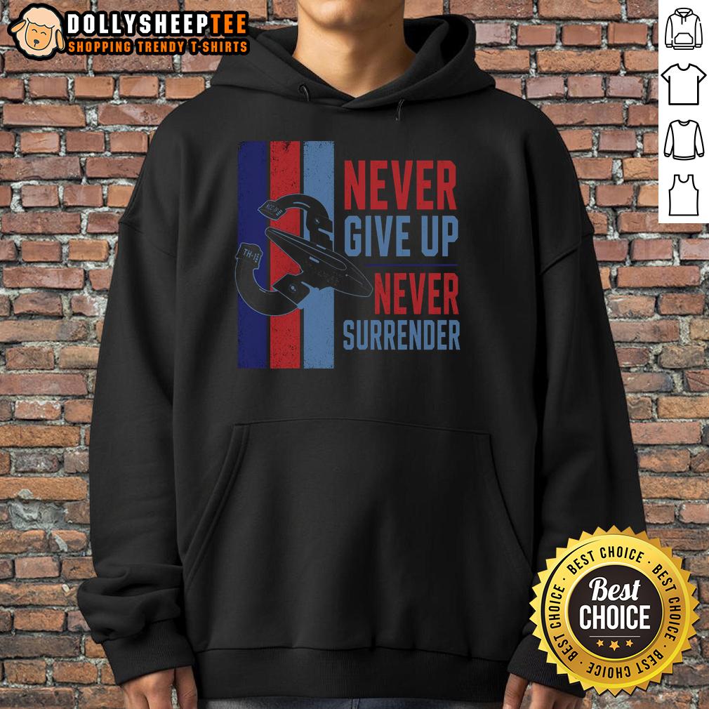 Nice Never Give Up Never Surrender T-Shirt - Image 2