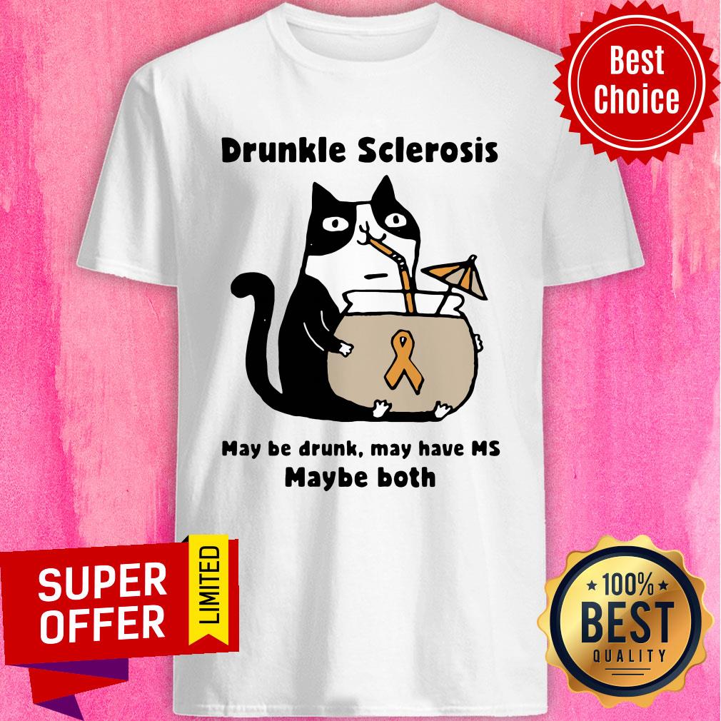 Awesome Cat Drunkle Sclerosis May Be Drunk May Have Ms Maybe Both Shirt