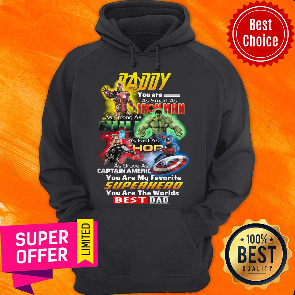 Daddy You Are As Smart As Iron Man As Strong As Hulk As Fast As Thor You Are My The Worlds Best Dad Shirt - Image 3