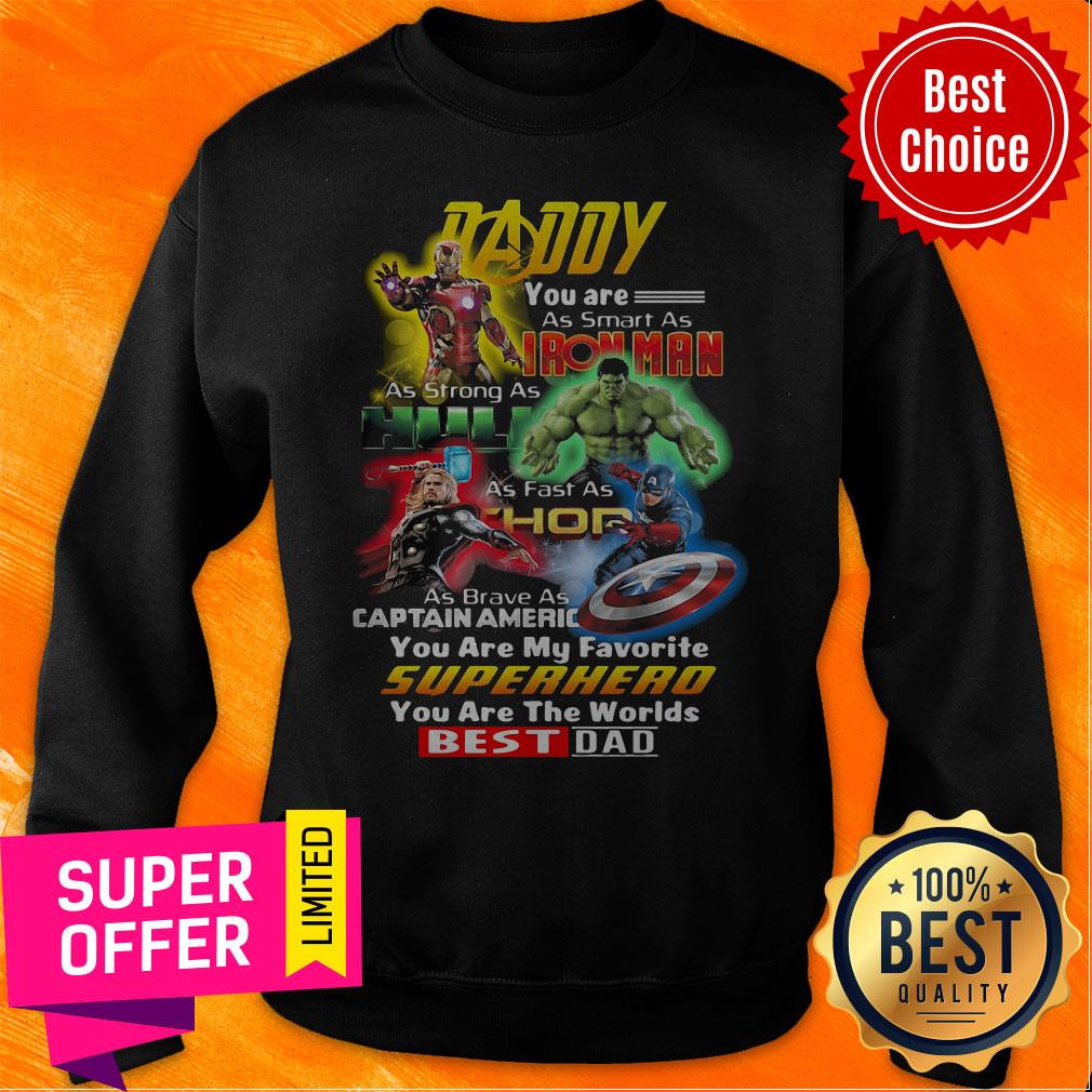 Daddy You Are As Smart As Iron Man As Strong As Hulk As Fast As Thor You Are My The Worlds Best Dad Shirt - Image 2