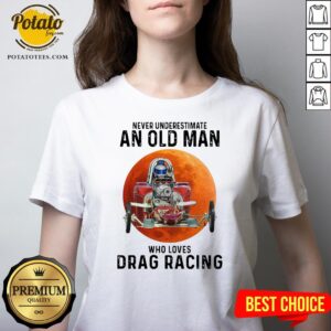 Alternative view of Never Underestimate An Old Man Who Loves Drag Racing Moon Shirt