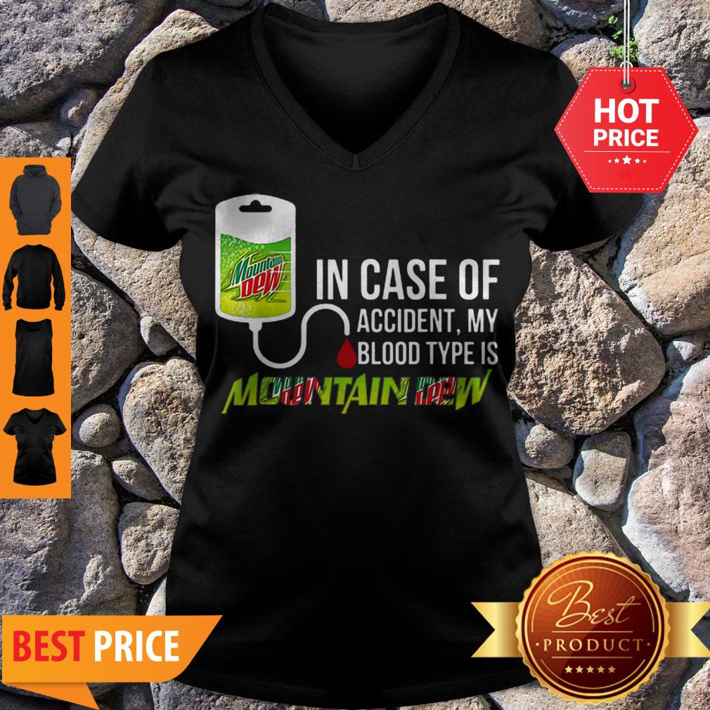 Pretty In Case Of Accident My Blood Type Is Mountain Dew Mtn Shirt - Image 5