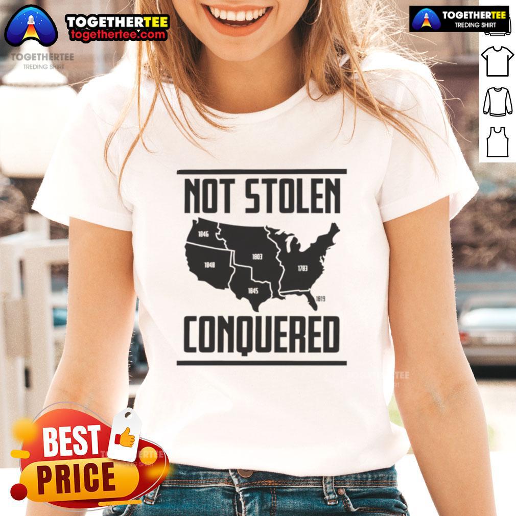 Good Not Stolen Conquered America Map T-Shirt - Image 3