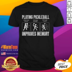 Original Playing Pickleball Improves Memory T-Shirt