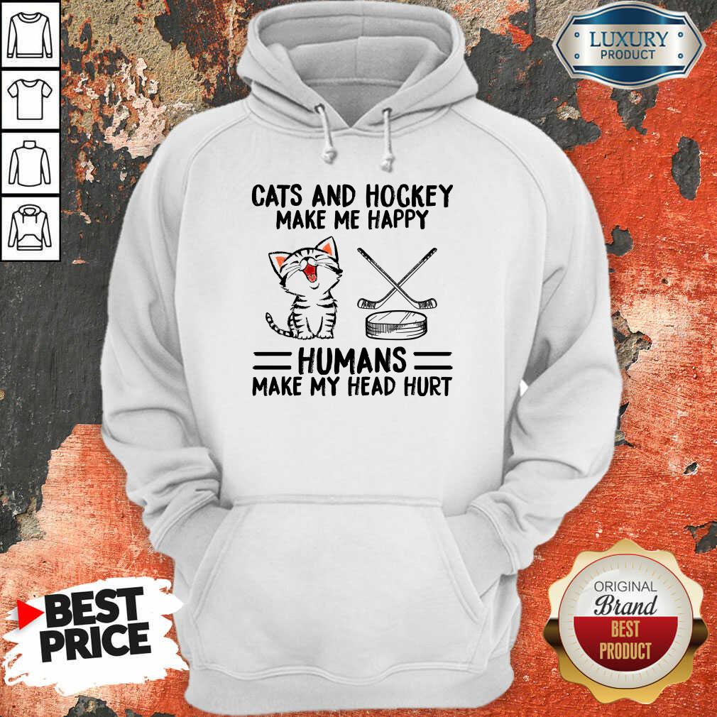 Hot Cats And Hockey Make Me Happy Humans Make My Head Hurt Shirt - Image 5