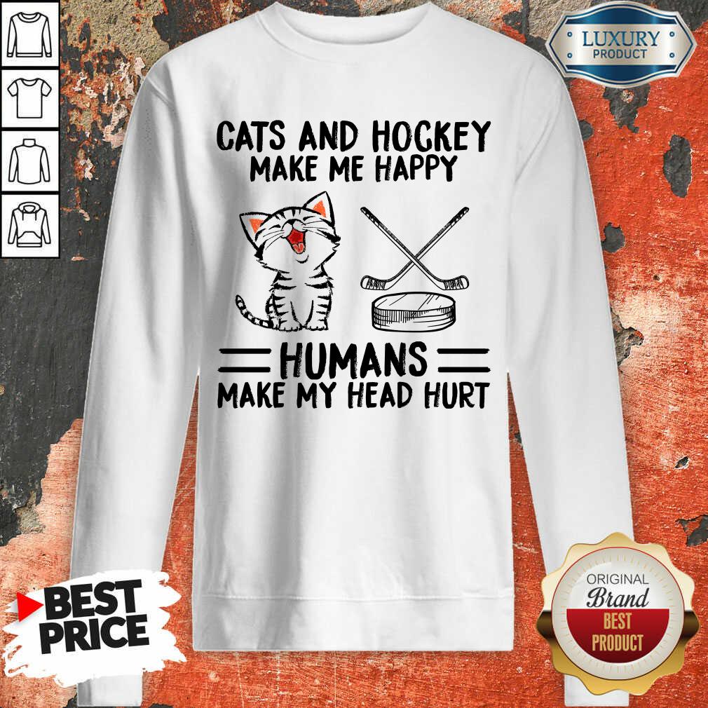 Hot Cats And Hockey Make Me Happy Humans Make My Head Hurt Shirt - Image 4