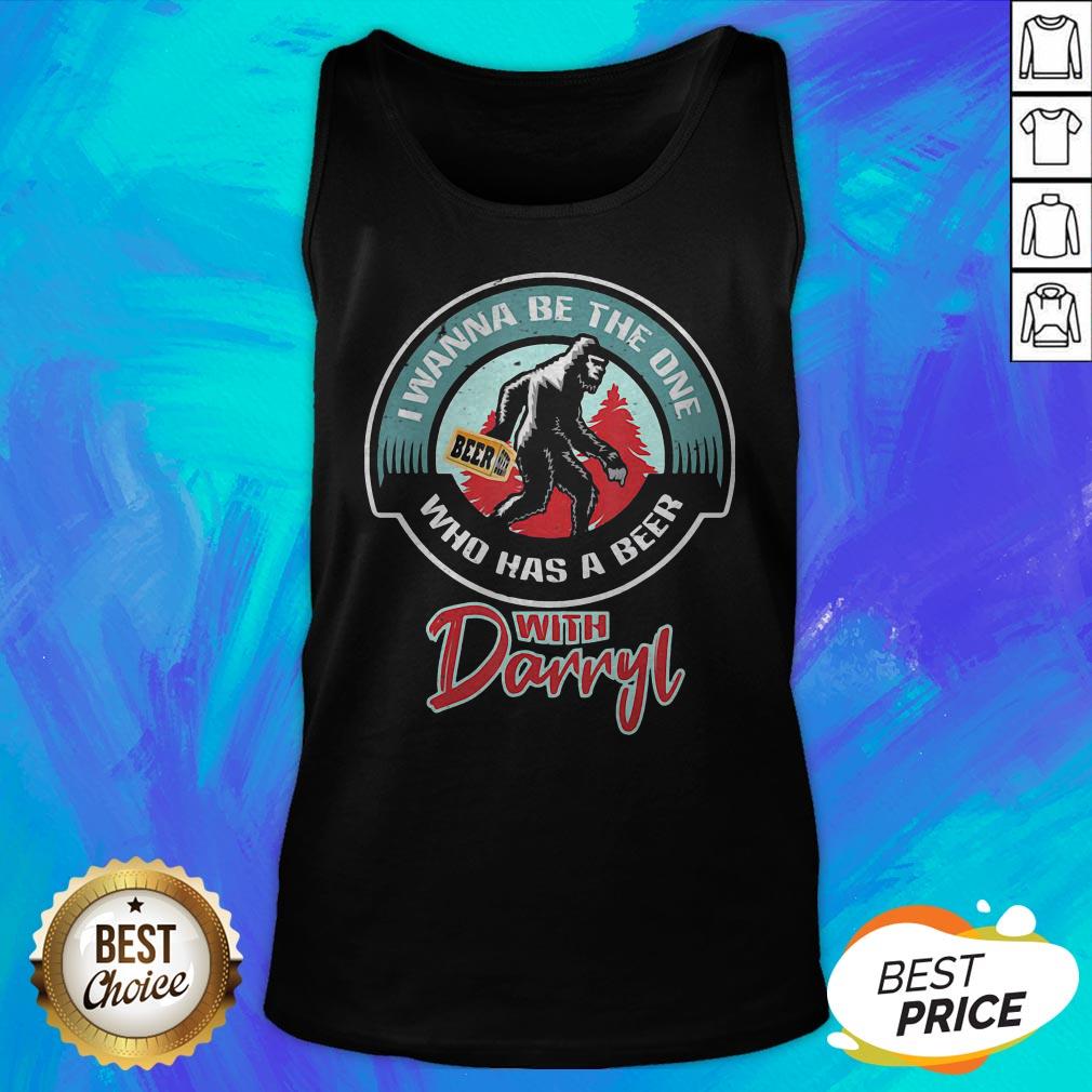 I Wanna Be The One Who Has A Beer With Darryl Gibbon Shirt - Image 5