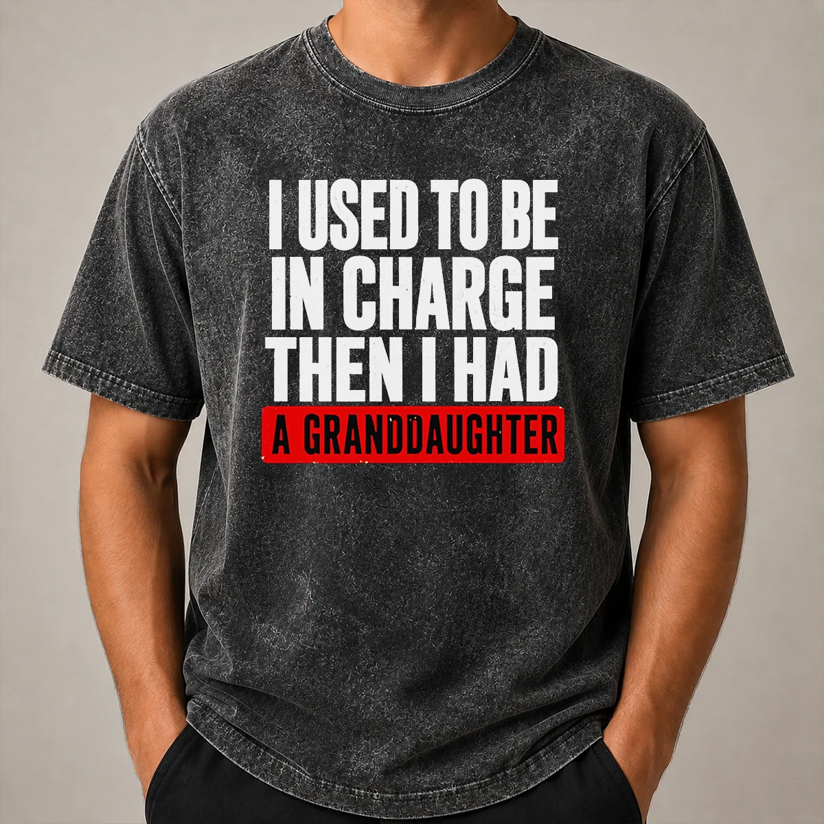 Funny I Used To Be In Charge Then I Had A Granddaughter Shirt - Image 8